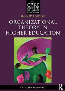 Organizational Theory in Higher Education (Core Concepts in Higher Education)