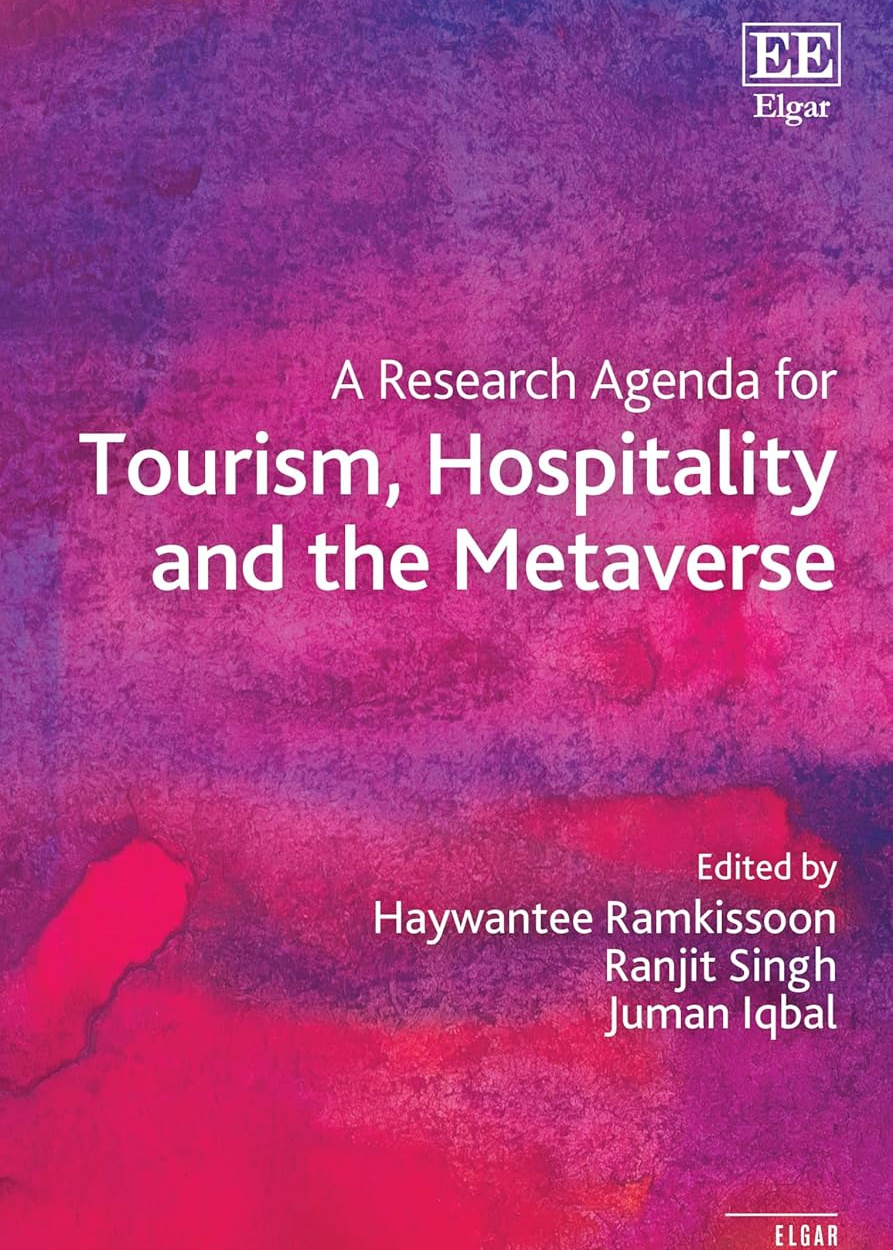 A Research Agenda for Tourism, Hospitality and the Metaverse (Elgar Research Agendas)