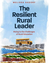 The Resilient Rural Leader: Rising to the Challenges of Rural Education