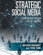 Strategic Social Media: From Marketing to Social Change