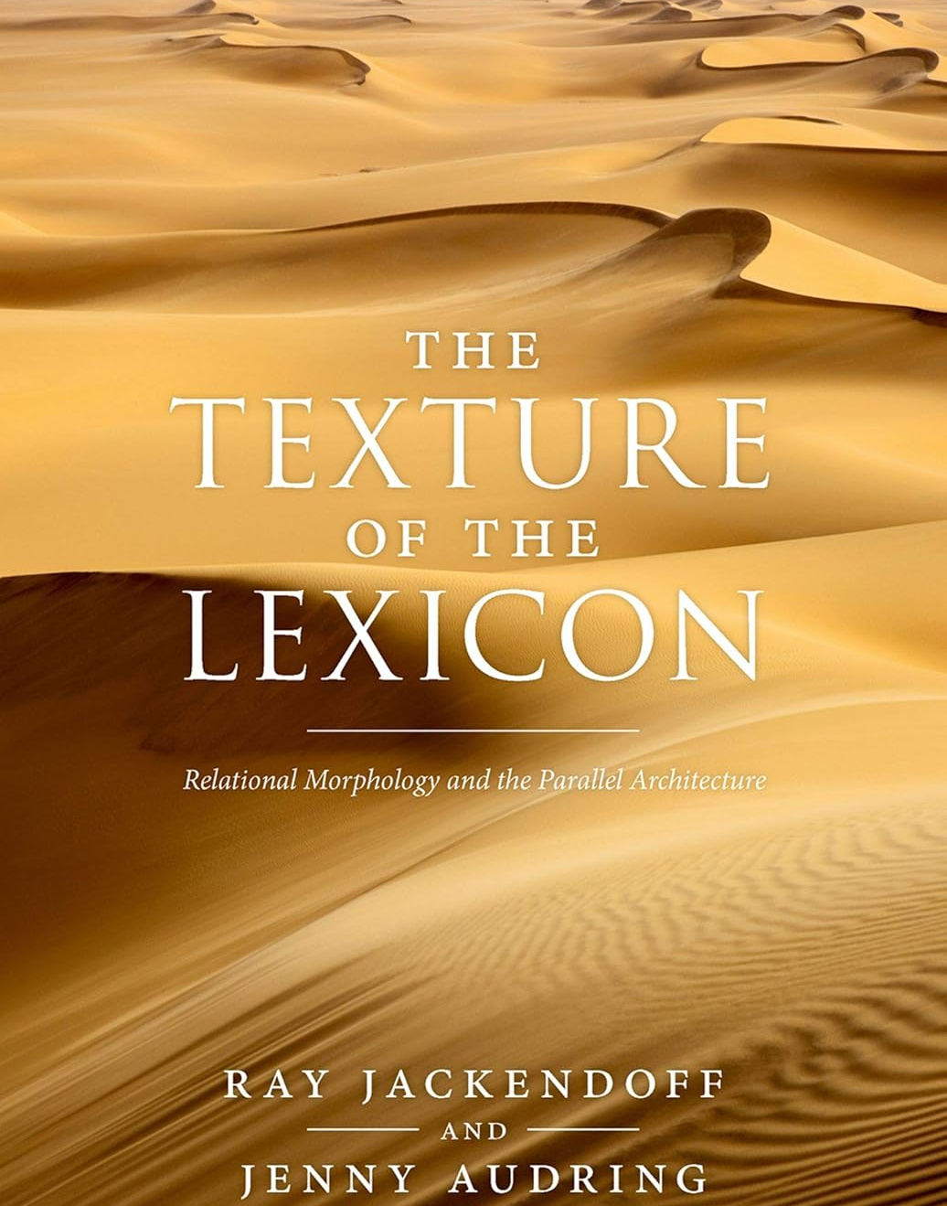 The Texture of the Lexicon: Relational Morphology and the Parallel Architecture