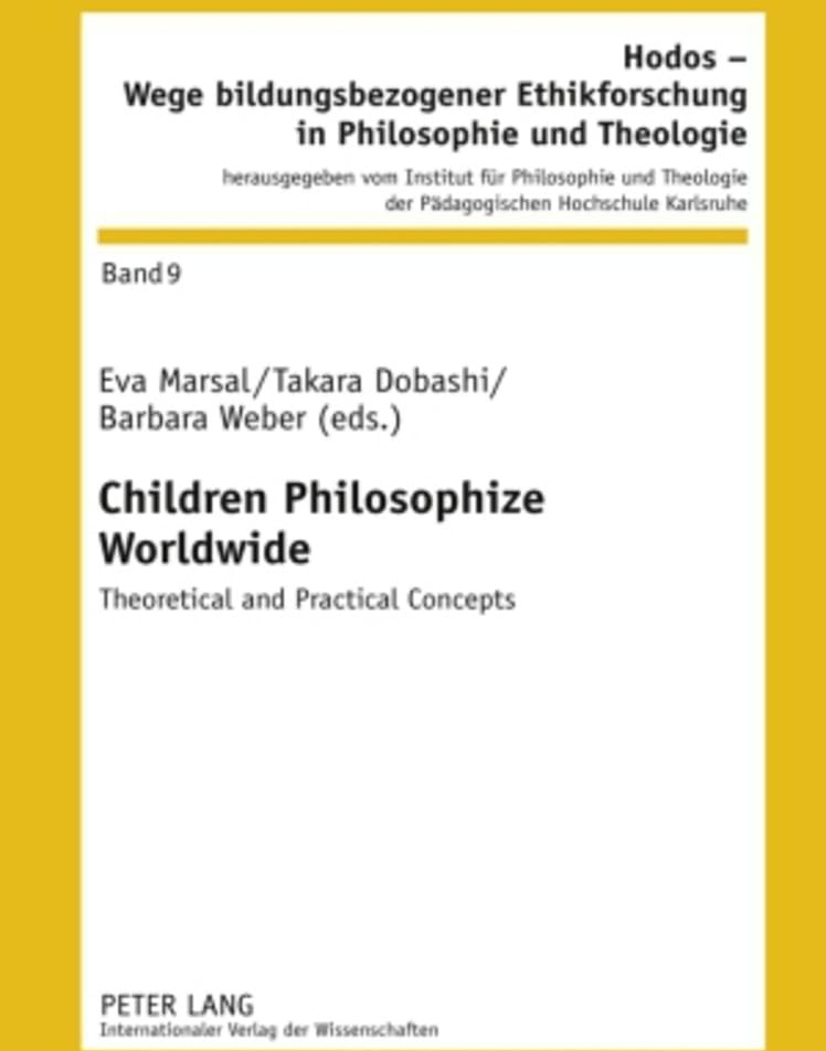 Children Philosophize Worldwide Theoretical and Practical Concepts