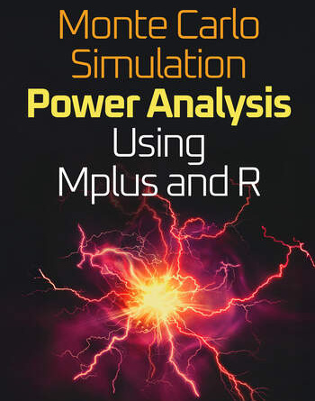 Monte Carlo Simulation Power Analysis Using Mplus and R