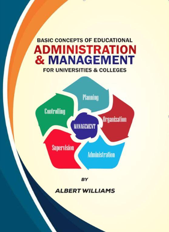 BASIC CONCEPT OF EDUCATIONAL ADMINISTRATION & MANAGEMENT FOR UNIVERSITIES AND COLLEGES