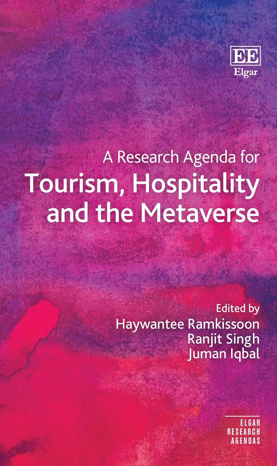A Research Agenda for Tourism, Hospitality and the Metaverse (Elgar Research Agendas)