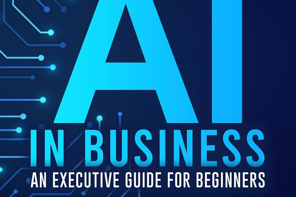 AI in Business - an executive guide for beginners